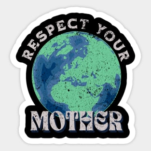 Respect your mother earth day Sticker